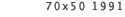 70x50 1991