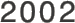 2002