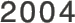 2004