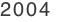 2004