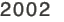 2002