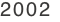 2002